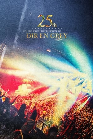 DIR EN GREY - 25th Anniversary TOUR22 FROM DEPRESSION TO ________