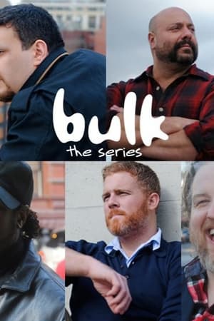 Bulk: The Series
