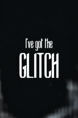 I've got the Glitch