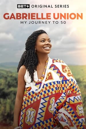 Gabrielle Union: My Journey to 50