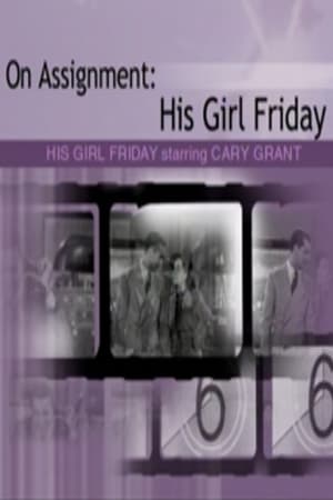 On Assignment: 'His Girl Friday'