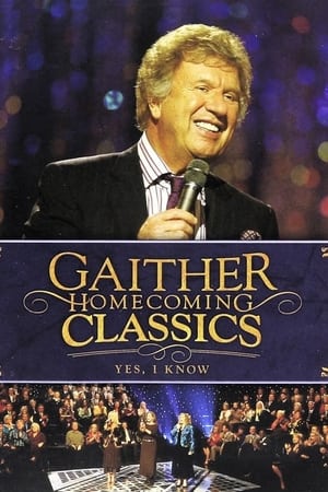Gaither Homecoming Classics Yes, I Know