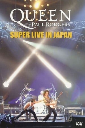 Queen + Paul Rodgers: Super Live In Japan