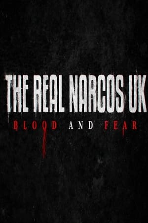 The Real Narcos UK: Blood and Fear