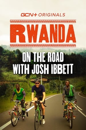 On The Road With Josh Ibbett: Rwanda