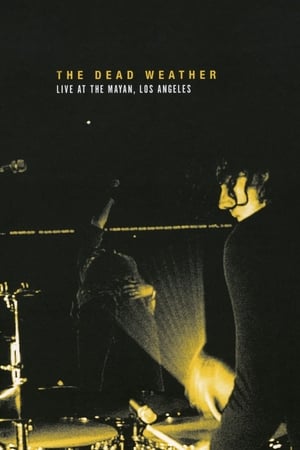 The Dead Weather: Live at the Mayan, Los Angeles