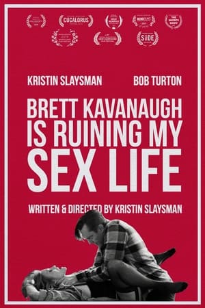 Brett Kavanaugh Is Ruining My Sex Life