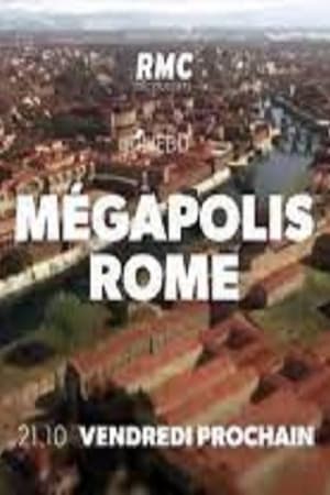 Mégapolis, les plus grandes Villes de l’Antiquité : Rome