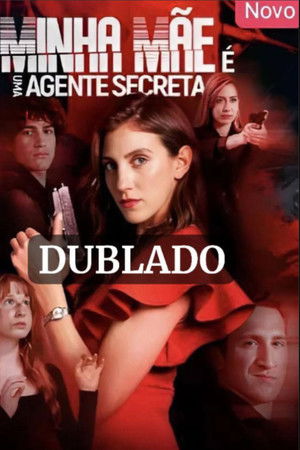 Minha Mae e Uma Agente Secreta