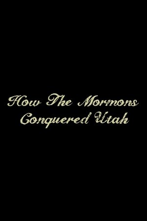 How the Mormons Conquered Utah