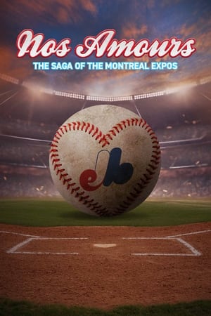 Nos Amours: la saga des Expos de Montréal