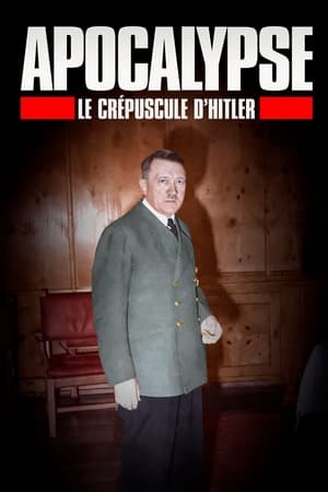 Apocalypse, Le Crépuscule d'Hitler