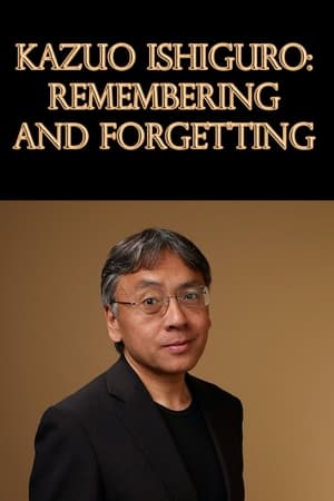 Kazuo Ishiguro: Remembering and Forgetting