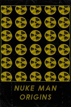 Nuke Man: Origins
