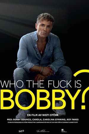 Who the Fuck Is Bobby?