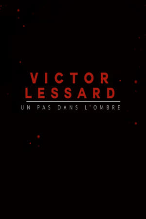 Victor Lessard : Un pas dans l'ombre