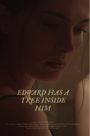 Edward Has A Tree Inside Him