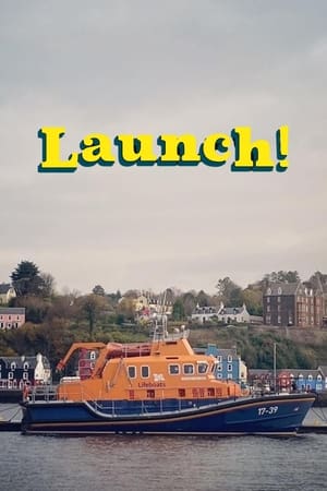 Launch! On the Sea with Scotland's Lifeboats