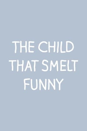 The Child That Smelt Funny