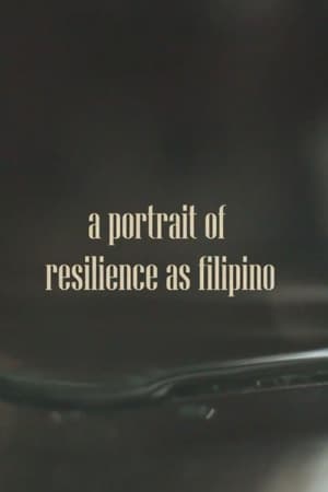 A Portrait of Resilience as Filipino
