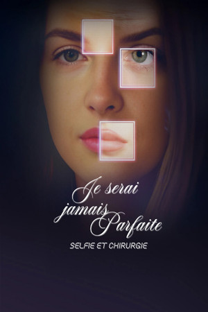Je serai jamais parfaite - Le documentaire