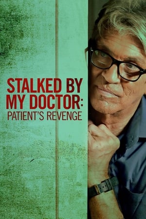 《Stalked by My Doctor: Patient's Revenge》2018电影在线观看完整版剧情 - xb1