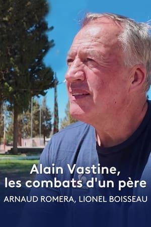 Alain Vastine, les combats d'un père