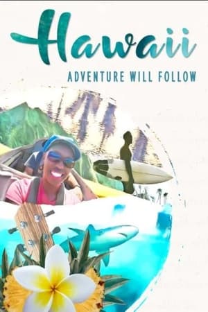 Hawaii: Adventure Will Follow
