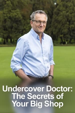 Undercover Doctor: The Secrets of Your Big Shop