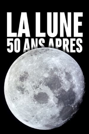 La Lune: 50 Ans Après