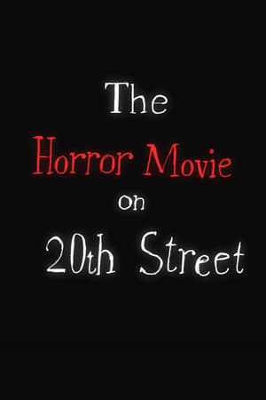 The Horror Movie on 20th Street