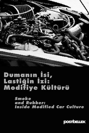 Dumanın İsi, Lastiğin İzi: Modifiye Kültürü