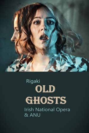Old Ghosts - Irish National Opera & ANU