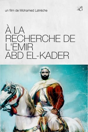 À La Recherche De L'Émir Abd El-Kader