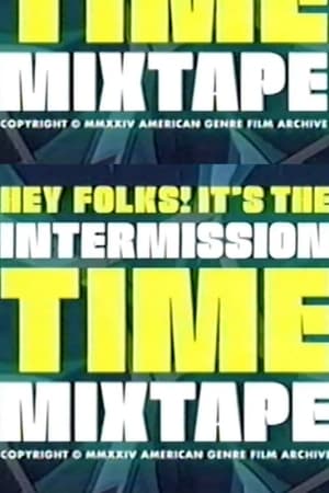 Hey Folks! It's the Intermission Time Mixtape!