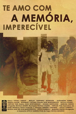 Te amo com a memória, imperecível