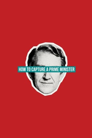 How to Capture a Prime Minister