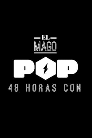 El Mago Pop: 48 horas con第3季