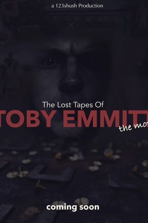 The Lost Tapes Of Toby Emmitt: The Movie