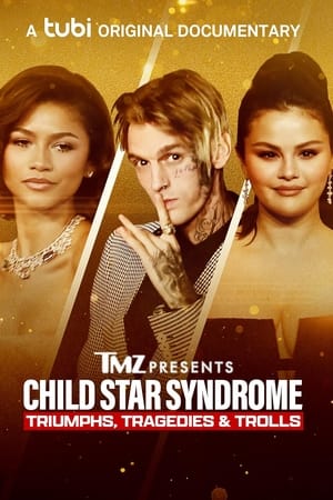 TMZ Presents: Child Star Syndrome - Triumphs, Tragedies & Trolls