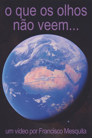 o que os olhos não veem...