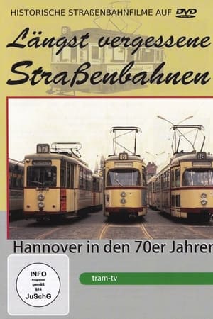 Hannover in den 70er Jahren - Längst vergessene Straßenbahnen
