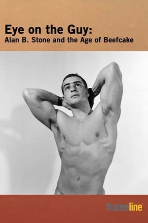 Eye on the Guy: Alan B. Stone & the Age of Beefcake