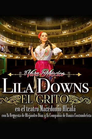 El Grito: Lila Downs en el Teatro Macedonio Alcalá, con la Orquesta de Alejandro Díaz y la Compañía de Danza Costumbrista