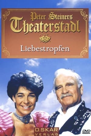 Peter Steiners Theaterstadl - Liebestropfen