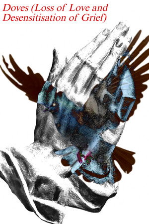 Doves (Loss of Love and Desensitization of Grief)