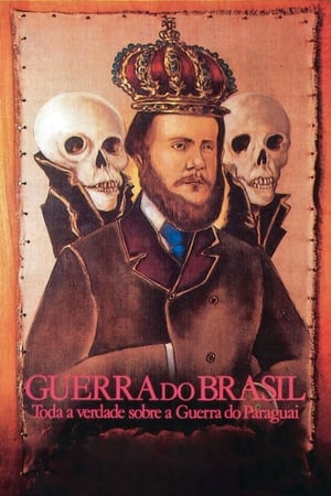Guerra do Brasil - Toda Verdade sobre a Guerra do Paraguai