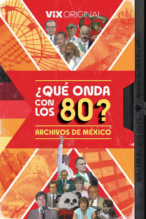 ¿Qué onda con los 80? Archivos de México