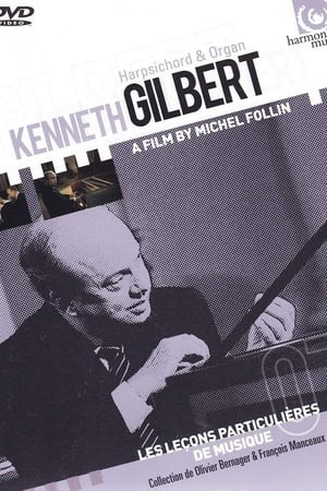 Kenneth Gilbert, Organ & Harpsichord - Les leçons particulières de musique