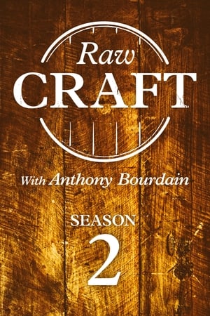 Raw Craft with Anthony Bourdain第2季
